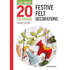 20 to Make: Festive Felt Decorations | Corinne Lapierre | Book