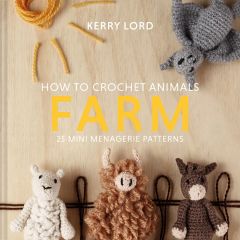 How to Crochet Animals: Farm | Kerry Lord | Craft Book