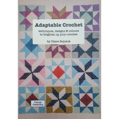 Adaptable Crochet | Claire Bojczuk | Book