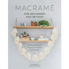 Macrame: For Beginners & Beyond