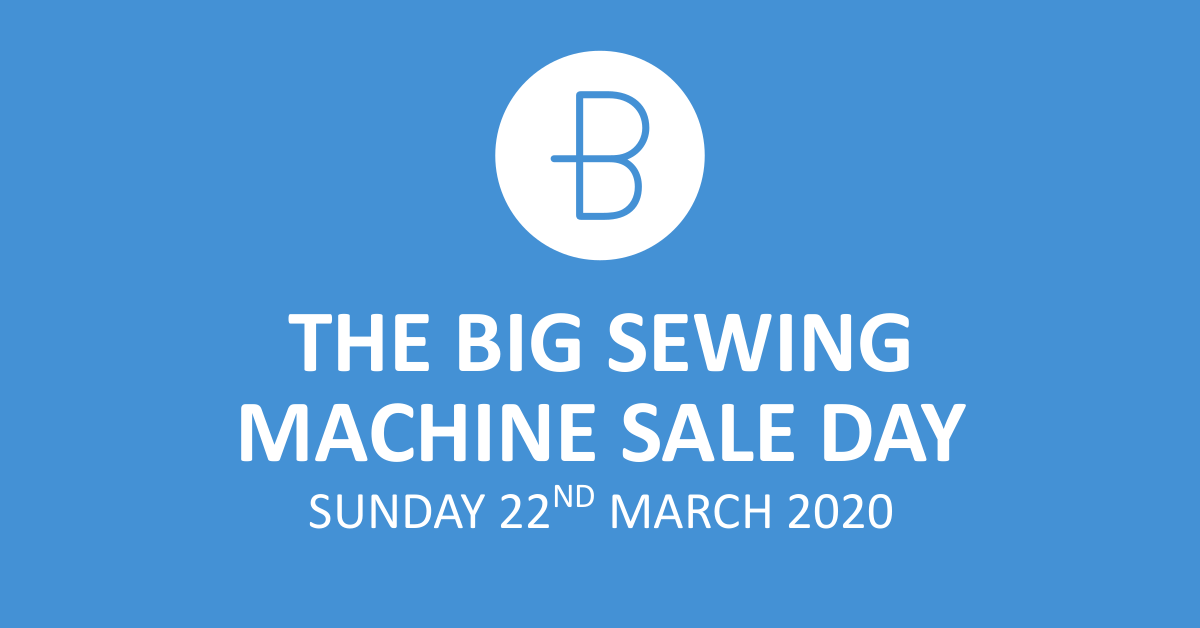 The Big Sewing Machine Sale Day - Sunday 22nd March
